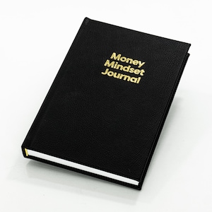 Money Mindset Journal- The Best Money Journal for Financial Independence