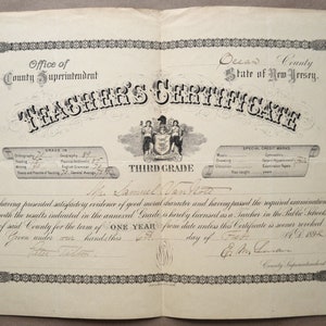 May include: A black and white teacher's certificate from Ocean County, New Jersey, dated 24, 1892. The certificate is for a third grade teacher named Mrs. Samuel Van Note.