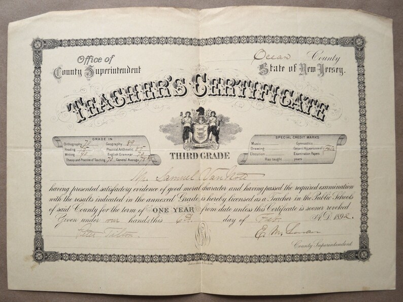 May include: A black and white teacher's certificate from Ocean County, New Jersey, dated 24, 1892. The certificate is for a third grade teacher named Mrs. Samuel Van Note.