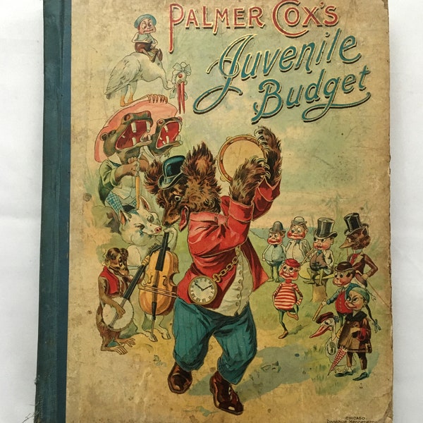 1st Edition 1899 Illustrated Children's Book Juvenile Budget Queer People with Paws Claws, Wings, Stings, Palmer Cox Hardcover Neutral Pages