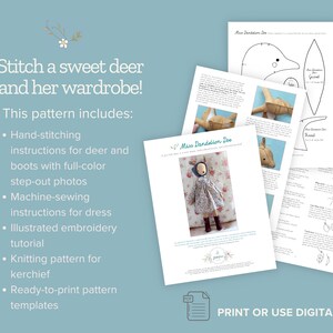 May include: A printable PDF pattern for sewing a deer doll and her wardrobe. The pattern includes instructions for hand-stitching the deer and boots, machine-sewing the dress, and knitting a kerchief. The pattern also includes ready-to-print templates.