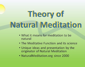 "Theorie der Natürlichen Meditation." Digitales Buch. Zweite Hälfte von “Ein Kurs in Meditation: Selbstbestimmtes Lernen in der Kunst der natürlichen Meditation”