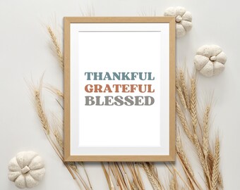 Printable Thankful Grateful Blessed Wall Art,Instant Download,Fall Digital Print, Simple Thanksgiving Printable,Thanksgiving Printable Decor