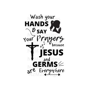 Wash Your Hands and Say Your Prayers digital download PNG