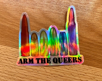 Arm the Queers iridescent sticker
