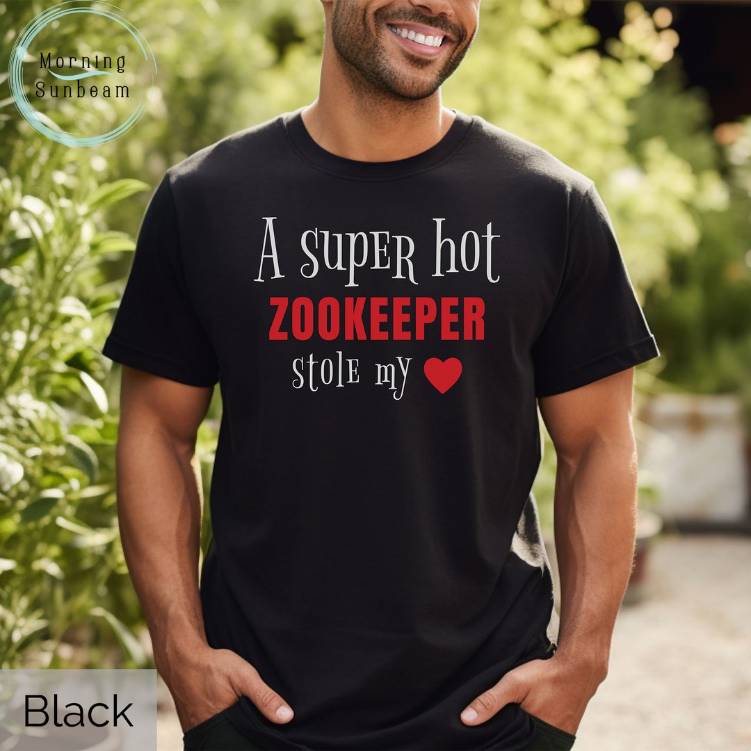 A Super Hot Zookeeper Stole My Heart Tee Zookeeper Etsy