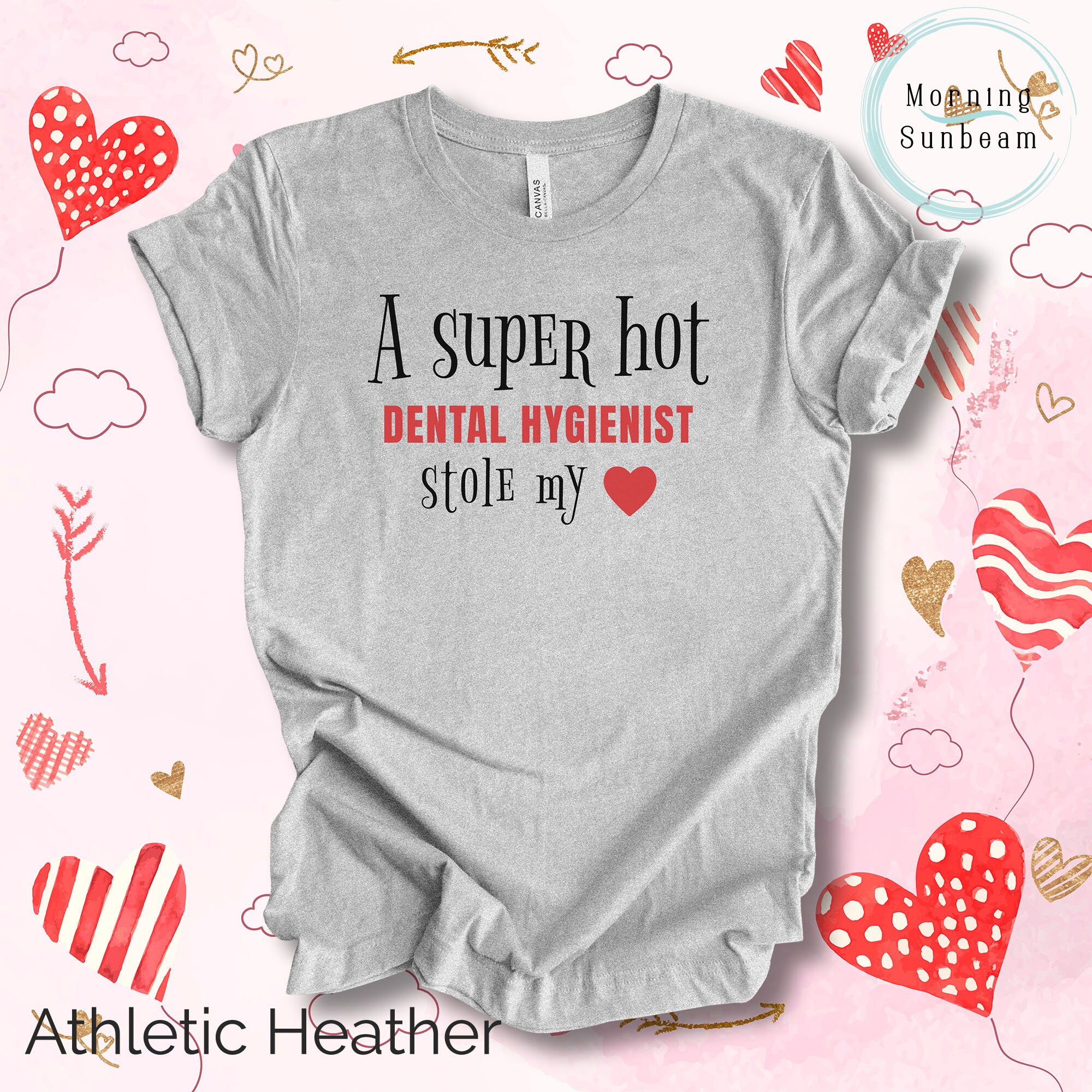 A Super Hot Dental Hygienist Stole My Heart Tee Dental Etsy