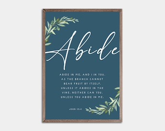Abide In Me Print,  John 15:4, Bible Verse Art, Scripture Printable, Scripture Wall Art, Christian Wall Art, Christian Print