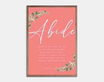 Abide Print,  Scripture Wall Art, John 15:4, Bible Verse Art, Scripture Printable, Christian Wall Art, Christian Print, Christian Decor