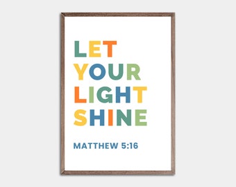 Let Your Light Shine, Colorful Christian Print, Bible Verse For Kids, Matthew 5:16, Printable Wall Art, Classroom Decor, Nursery Sign
