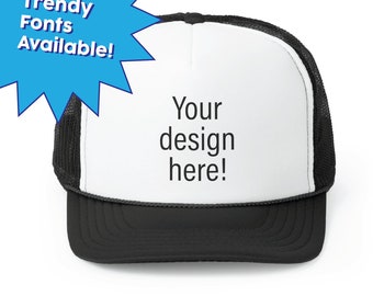 Customizable Trucker Hat, Custom foam trucker hat, custom logo trucker hat, customized trucker hat for women, Personalized trucker hat