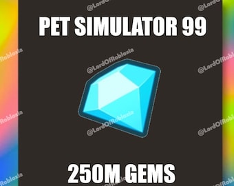Ps99 | Pet Sim 99 | Pet Simulator 99 - 250M Gems