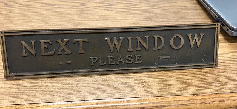 Vintage Cast Brass /bronze "next Window Please" Sign - Etsy