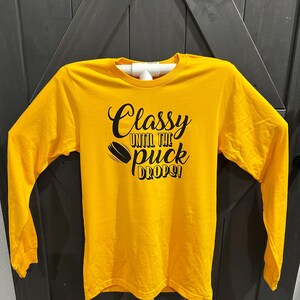 Classy Until The Puck Drops - Long Sleeve Shirt - Hockey Lover - #1 Fan Hockey - Biggest Fan - Ice Hockey - Team - School - Pride - Spirit