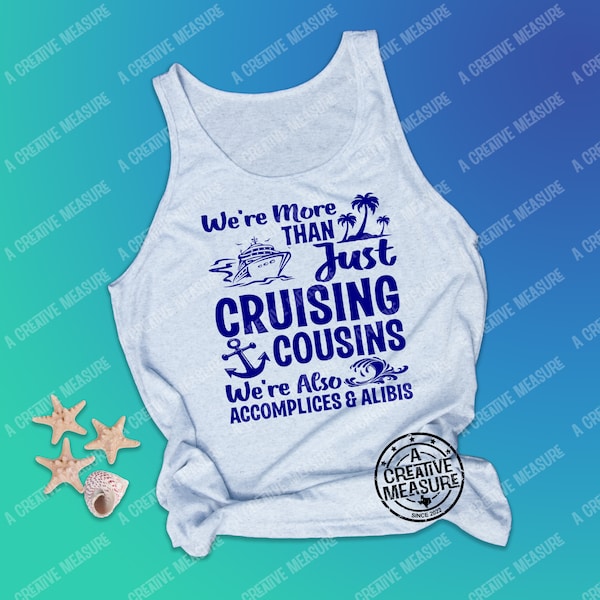 More Than Cruising Cousins Tank Top - Cruising Accomplices & Alibis - Unisex Tank Top - Cousin Cruise - Cruising Cousins - Cruise Trip