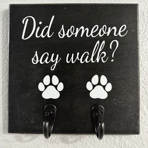 Hand Made Dog Leash Holder / Handmade Dog Leash / Dog Leash Organizer / Dog Leash Wood Sign / Dog Leash Holder / Did Someone Say Walk Leash