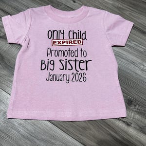 Only Child Expired Promoted To Big Sister - T-Shirt - Personalized Pregnancy Announcement - Youth - Toddler - Infant - Growing Family - Tee