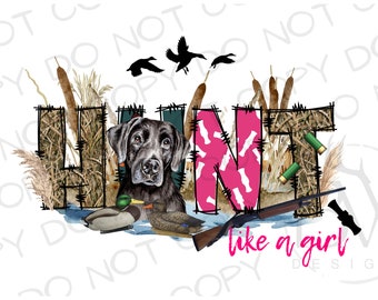 Hunt Like a Girl PNG | Digital Download | Duck Hunting Sublimation PNG | Duck Blind PNG | Duck Hunter Sublimation png | Duck Hunting png