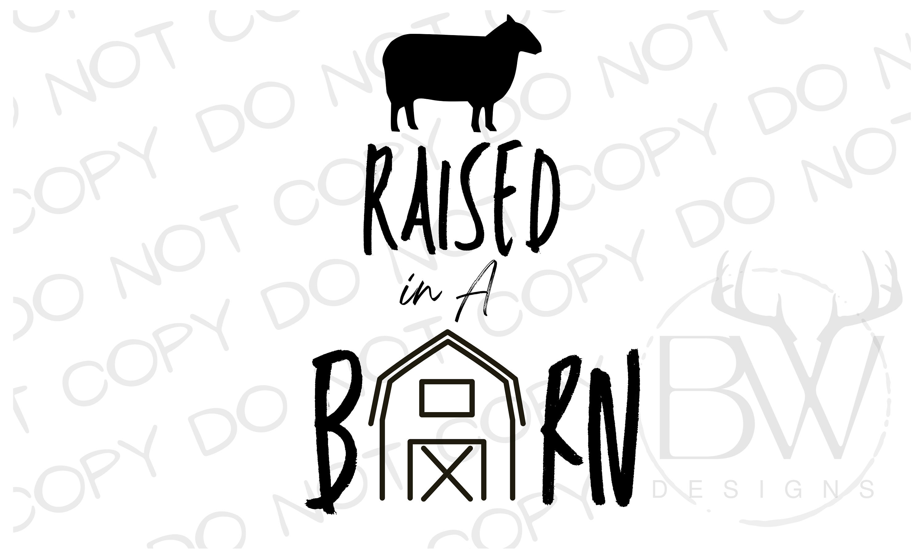 Raised in A Barn PNG Digital Download Farm Sublimation PNG Etsy