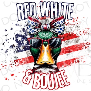 May include: A green duck with red sunglasses and a red, white, and blue bow is in front of a distressed American flag. The text "Red White & Boujee" is below the duck.