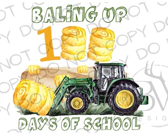 Baling Up 100 Days of School PNG | Digital Download | Tractor Sublimation PNG | 100 Days of School Sublimation png | Farm Sublimation PNG
