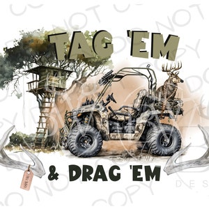 Tag 'Em & Drag 'Em PNG / Descarga digital / Sublimación de caza de ciervos PNG / Soporte de árbol PNG / Sublimación de cazador de ciervos png / Caza ciega