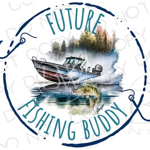 Future Fishing Buddy PNG | Digital Download | Large Mouth Bass Sublimation PNG | Fishing Sublimation PNG | Bass Fishing png | Fishing boat