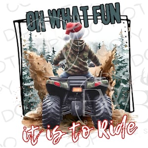 Oh What Fun it is to Ride PNG | Digital Download | Christmas Four Wheeler PNG | Four Wheeling Sublimation PNG | Christmas Sublimation
