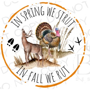En primavera nos pavoneamos en otoño nos Rut PNG / Descarga digital / Caza de ciervos PNG / Sublimación de caza de pavo PNG / Sublimación de ciervos png