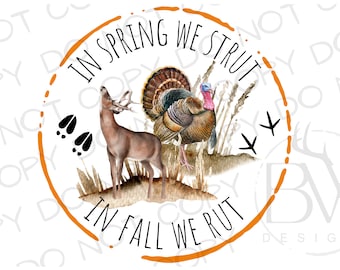 En primavera nos pavoneamos en otoño nos Rut PNG / Descarga digital / Caza de ciervos PNG / Sublimación de caza de pavo PNG / Sublimación de ciervos png