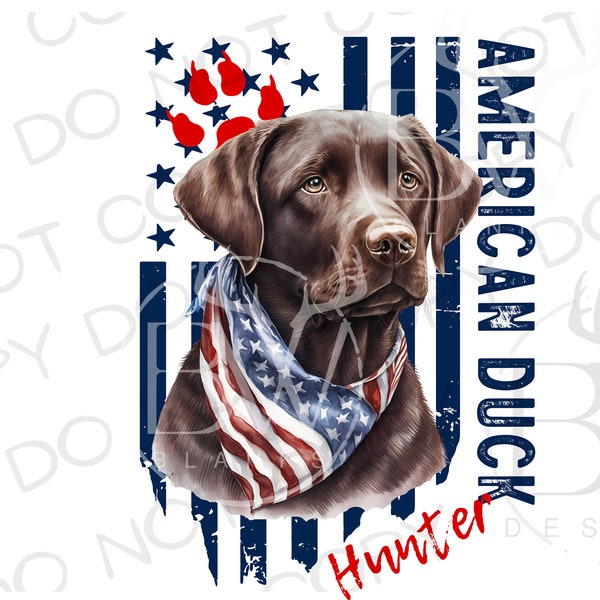 American Duck Hunter PNG | Duck Hunting Sublimation PNG | Labrador Sublimation PNG | Fourth of July png | Hunting Dog png | Chocolate Lab