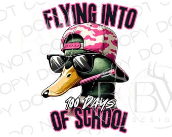 Flying into 100 Days of School PNG | Digital Download | Duck Hunting Sublimation PNG | 100 Days of School Sublimation PNG | Duck Hunter Png