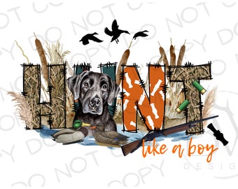Hunt Like a Boy PNG | Digital Download | Duck Hunting Sublimation PNG | Duck Blind PNG | Duck Hunter Sublimation png | Duck Hunting png