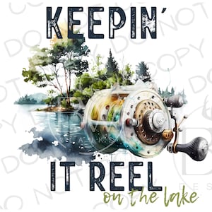 Keepin&#39; It Reel PNG | Digital Download | Large Mouth Bass Sublimation PNG | Fishing Sublimation PNG | Bass Fishing png | Fishing Reel png