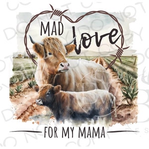 Amor Louco pela Minha Mamãe PNG | Download Digital | Sublimação de Vaca Highland | Sublimação De Vaca PNG | Fazendeiro de gado png | Dia das Mães png