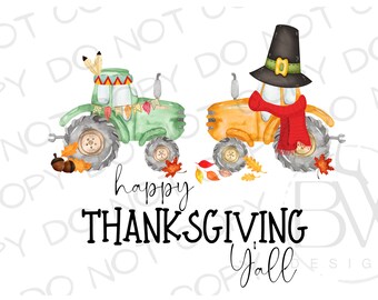 May include: A watercolor illustration of two tractors with Thanksgiving-themed decorations. One tractor is green with a Native American headdress and the other is yellow with a pilgrim hat and red scarf. The text "happy THANKSGIVING y'all" is written below the tractors.