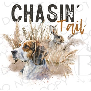 Chasin&#39; Tail PNG | Digital Download | Hunting Dog Sublimation PNG | Beagle Sublimation png | Rabbit Hunting Sublimation | Beagle png