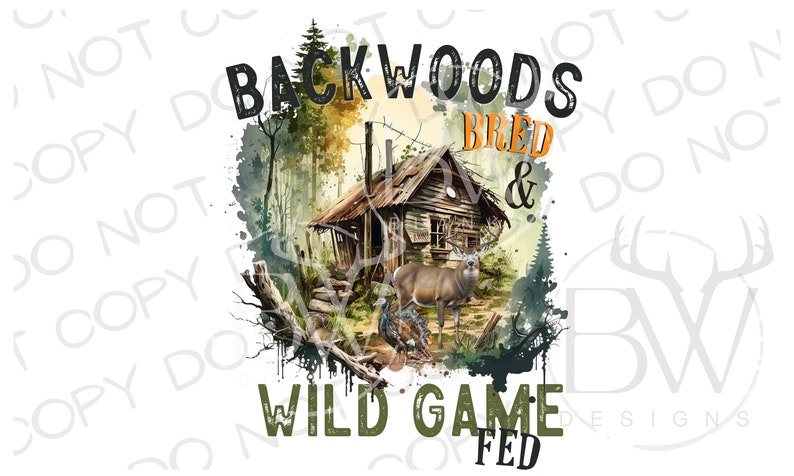 Puede incluir: Una ilustraci&oacute;n de acuarela de una caba&ntilde;a r&uacute;stica en el bosque con un ciervo y pavos. El texto "Backwoods Bred & Wild Game Fed" est&aacute; escrito en negro y verde.