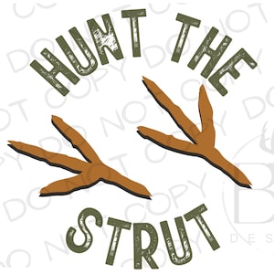Hunt the Strut PNG | Digital Download | Turkey Hunting Sublimation PNG | Hunting Blind PNG | Turkey Hunter Sublimation