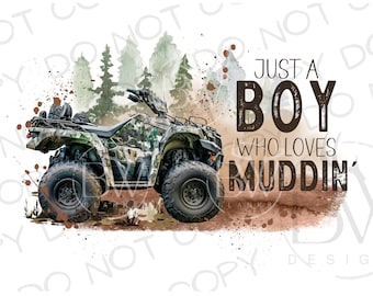 Sólo un niño que ama Muddin' PNG / Sublimación de cuatro ruedas png / Sublimación de ATV png / Sublimación offroad png / 4 ruedas png / ATV png