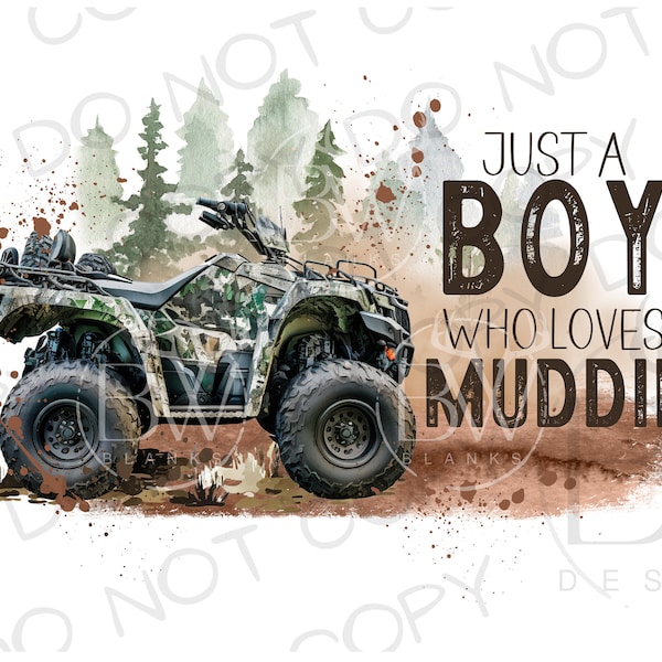 Just A Boy Who Loves Muddin' PNG | Four Wheeler Sublimation png | ATV Sublimation png | Offroad Sublimation png | 4-Wheeler png | ATV png