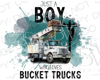 Just A Boy Who Loves Bucket Trucks PNG | Lineman Sublimation PNG | Eimer LKW Sublimation png | Kid Lineman Sublimation PNG | Lineman png