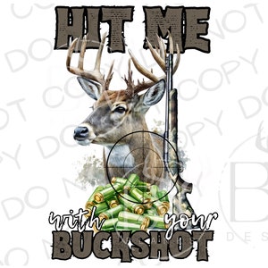 Hit Me With Your Buckshot PNG | Digitaler Download | Hirsch Jagd Sublimation PNG | Hirsch Jäger Sublimation png | Lustige Hirsch Jagd PNG