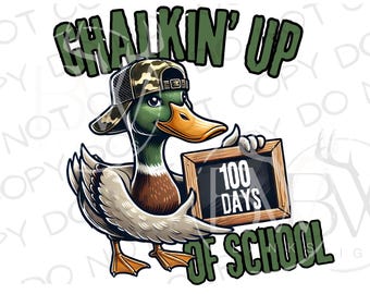 Chalkin' Up 100 Days of School PNG | Digital Download | Duck Hunting Sublimation PNG | 100 Days of School Sublimation PNG | Duck Hunter Png