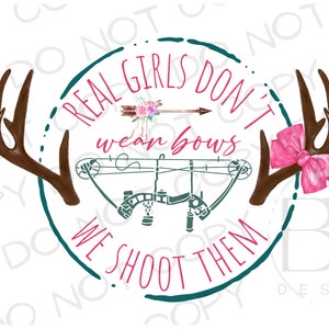 Echte Mädchen tragen keine Bögen, die wir schießen PNG | Digitaler Download | Hirsch jagen Sublimation PNG | Deer Jäger Sublimation png | Hirsch jagen