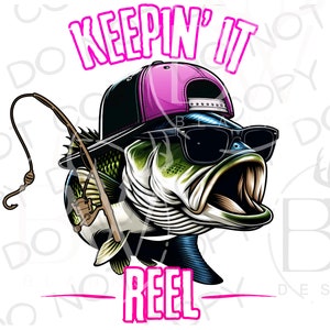 Keepin&#39; It Reel PNG | Digital Download | Large Mouth Bass Sublimation PNG | Fishing Sublimation PNG | Bass Fishing png | Fishing Reel png