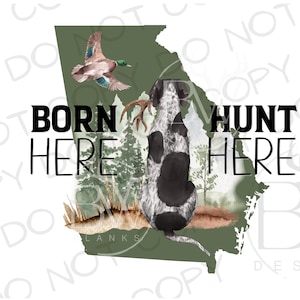 Geboren hier jagen hier Georgia PNG | Digitaler Download | Entenjagd Sublimation PNG | Hirsch jagen Sublimation PNG | Jagdhund png