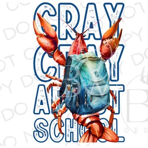 Cray Cray about School PNG | Digital Download | Crawfish Sublimation PNG | Back to School Sublimation | Bayou Sublimation | Crawfish png