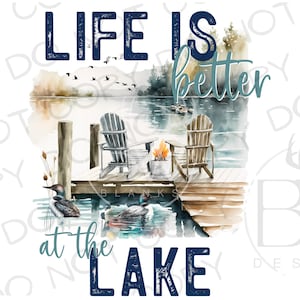 Life is Better at the Lake PNG | Digital Download | Lake Sublimation PNG | Lake House Sublimation PNG | Lake Fishing png | Watercolor Lake