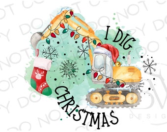 Op de afbeelding: Een gele graafmachine met een kerstmanmuts en kerstverlichting is versierd met sneeuwvlokken. De tekst "I Dig Christmas" is in zwart geschreven op een groene aquarel achtergrond.
